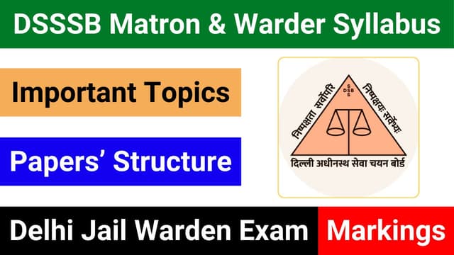 Delhi DSSSB Jail Warder and Matron Syllabus with Examination Structure