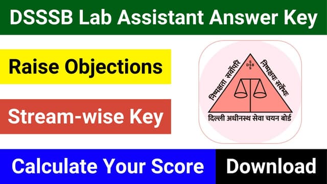 DSSSB Lab Assistant Final Answer Key with Objection Link
