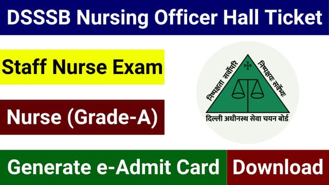 DSSSB Hall Ticket Download for Nursing Officer and Nurse Exam