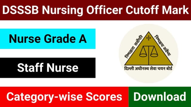 DSSSB Staff Nurse and Nursing Officer Cutoff Marks Download