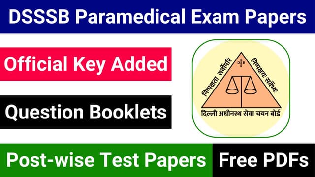 Download DSSSB Paramedical Staff Question Papers with Answer Keys PDF