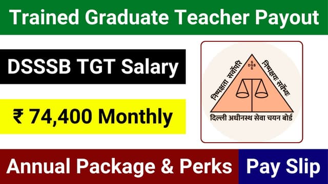 DSSSB Delhi Trained Graduate Teacher Pay Scale and Monthly Salary