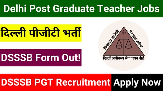DSSSB Post Graduate Teacher Vacancy 2025 Complete Details